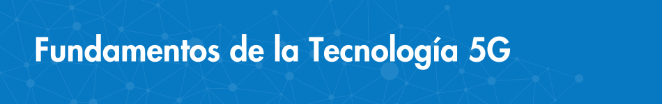 Fundamentos de la tecnología 5G